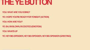 The ye button is a collection of over ten buttons. Ye Button Demo Youtube