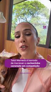 Justiça para os caramelos! Tatá Werneck desabafou em suas redes sociais  após não conseguir inscrever sua cachorrinha em um evento competitivo de  exibição de cães, pois eles afirmam que só cães de raça ...