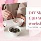 DIY Skincare & CBD Wellness Workshop event in Tzaneen