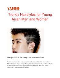 There's just something about the way they run 13. Trendy Hairstyles For Young Asian Men And Womenpdf