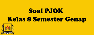 Soal Pjok Kelas 8 Tahun Pelajaran 2019 2020 Semester Genap