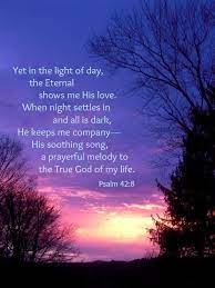 God Loves Me All The Time Whenever Day Or Night Beautiful Bible Quotes Psalms Words Of Comfort