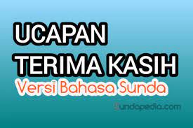 Ini adalah salah satu doa kesembuhan yang. Ucapan Terima Kasih Versi Bahasa Sunda Sundapedia Com