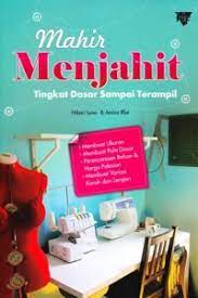 Modul kursus menjahit tingkat terampil pdf. Open Library Mahir Menjahit Tingkat Dasar Sampai Terampil