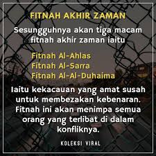 For more information and source, see on this link : 3 Jenis Fitnah Akhir Zaman