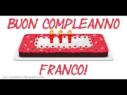 Si Avvicina Il Giorno Di Compleanno D Una Persona A Voi Piu Cara Con Nome Franco Vi Invitiamo A Scoprire Buon Compleanno Auguri Di Buon Compleanno Compleanno