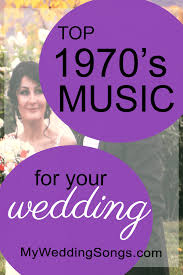 When it comes to your wedding day, there are numerous special moments that happen throughout the night. Top 100 1970 S Songs For Your Wedding My Wedding Songs