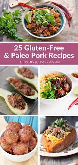 25 Paleo Ways To Use Ground Pork Thriving On Paleo Aip Paleo Recipes For Autoimmune Disease Relief Ground Pork Recipes Pork Recipes Paleo Pork Recipes