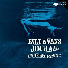 Bill Evans & Jim Hall - Undercurrent | Bill evans, Album cover art ...