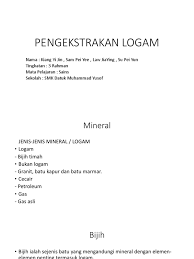 Maybe you would like to learn more about one of these? Pengekstrakan Logam