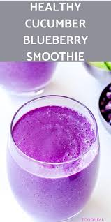 Healthy Cucumber Blueberry Smoothie Foodheal Recipe In 2020 Blueberries Smoothie Oats Smoothie Recipes Yummy Healthy Smoothies