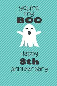 Nov 19, 2012 2:11 pm category: You Re My Boo Happy 8th Anniversary 8 Year Old Anniversary Gift Journal Notebook Diary Unique Greeting Card Alternative By Not A Book