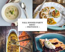 Entrees main course meat fish and poultry dinner recipes. Try This Fall Dinner Party Menu With Provencal Flavours Perfectly Provence