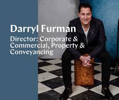 DARRYL FURMAN Director: Corporate & Commercial, Property & Conveyancing  EXPERTISE Conveyancing