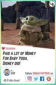 Paid A Lot Of Money For Baby Yoda Disney Did Disney Star Wars Yoda Disney Shows
