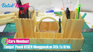 Cara Membuat Tempat Pensil Keren Menggunakan Stik Es Krim Youtube