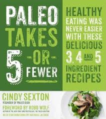 Paleo Takes 5 Or Fewer Cindy Sexton 9781624140754