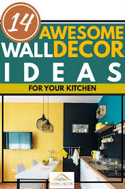 Trendy kitchens and stylish kitchen interiors: 14 Awesome Wall Decor Ideas For Your Kitchen Home Decor Bliss