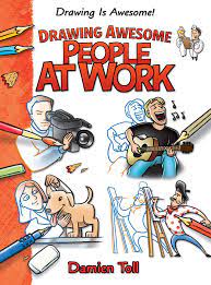 Drawing Awesome People At Work (Drawing Is Awesome!): Toll, Damien:  9781477754702: Amazon.com: Books