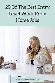 20 Best Entry Level Work From Home Jobs No Experience Needed Work From Home Jobs Working From Home Home Jobs