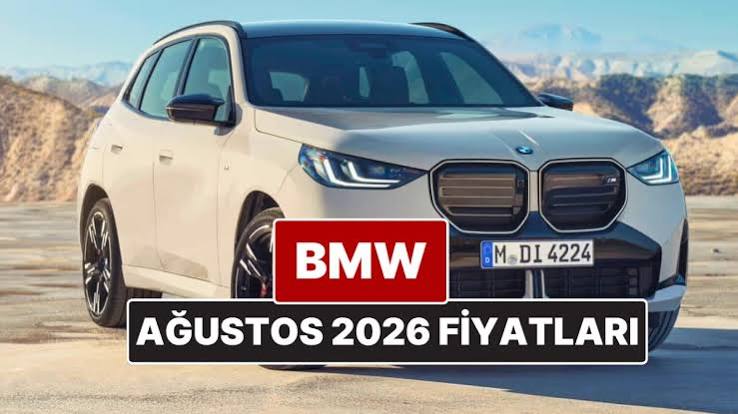 Ağustos 2026 BMW Fiyatları Cebimizi Nasıl Etkileyecek?