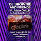 DJ Brownie and Friends (21+ Event)