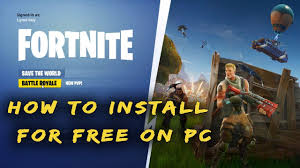 How To Install Fortnite Battle Royale Free To Pc Windows 10 8 7 Youtube