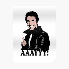Oh, i was thinking i might become a cop. Fonzie Posters Redbubble
