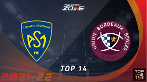 2022 um 14:00 (utc zeitzone) . 2021 22 Top 14 Asm Clermont Auvergne Vs Bordeaux Begles Preview Prediction The Stats Zone