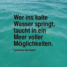 Wer Ins Kalte Wasser Spruche Spruche Zitate Motto Spruche