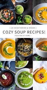 25 Delicious Vegetarian Vegan Soup Recipes Feasting At Home Recipe Vegetarian Soup Recipes Vegan Soup Recipes
