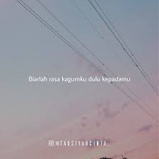 Aku Yang Tak Pernah Kau Anggap Ada Ada Rasa Kagum Yang Terbesit Di Dalam Hati Ini Ada Rasa Sayang Yang Membekas Di D Kutipan Remaja Kata Kata Motivasi Motivasi