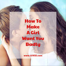 Even when both of you don't have anything to talk about, a few funny lines or gestures can make the whole. 19 Ways On How To Make A Girl Want You Badly Learn These Tricks