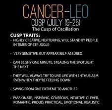 Not all sources agree on the exact date range): Cusp Of Oscillation Cancer Leo Cusp Cancer Facts Intuition Quotes