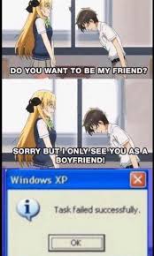 61 Boyfriend Memes Do You Want To Be My Friend Sorry But I Only See You As A Boyfriend Windows Xp Funny Boyfriend Memes Really Funny Memes Boyfriend Memes