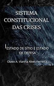 A decretação do estado de sítio é medida mais gravosa que a do estado de defesa, razão pela qual o ato depende de autorização do congresso nacional, no exercício de sua competência exclusiva. Amazon Com Br Ebooks Kindle Sistema Das Crises Restricoes A Direitos Fundamentais Estado De Defesa E Estado De Sitio Vianna Alves Ferreira Olavo Augusto