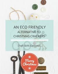 Fill with trinkets and a paper crown (in keeping with the brits). An Eco Friendly Alternative To Christmas Crackers Loulouzoo Christmas Crackers Alternative To Christmas Crackers Eco Christmas