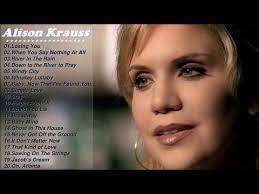 If your favorite song isn't on the list, go ahead and argue with me in the comments. Best Of Alison Kraus Songs Alison Krauss Greatest Hits Full Album 2017 Youtube Alison Krauss Songs Praise And Worship Music