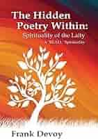 The Hidden Poetry Within: The Spirituality of the Laity: A 'REALL'  Spirituality: Devoy, Rev. Frank William: 9781985624030: Amazon.com: Books