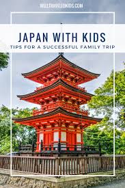 Tips For Traveleing To Japan With Kids Japan With Kids Japan Travel Japan Travel Guide