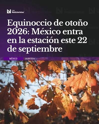 ➡️ Equinoccio de otoño 2026: México entra en la estación este 22 de septiembre 🟣| El equinoccio de otoño ocurrirá el 22 de septiembre a las 18:06 horas en México 🍁🍁. A