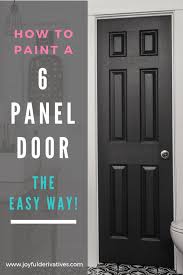How To Paint A Panel Door Perfectly In Under An Hour Joyful Derivatives Painting Interior Doors Black Painted Interior Doors Doors Interior