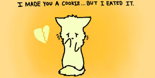 I made you a cookie but i eated it. I Made You A Cookie But I Eated It By Renathexv On Deviantart