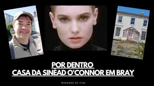VISITANDO A CASA DA SINEAD O' CONNOR EM BRAY