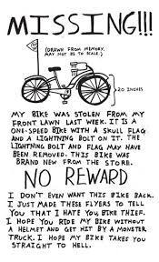 Missing Bike My Bike Was Stolen From My Front Lawn Last Week It Is A One Speed Bike With A Skull Flag And A Lightning Bolt On I Funny Note Words