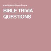 Download king james bible trivia apk 2 for android. Bible Trivia Questions Kjv King James Version
