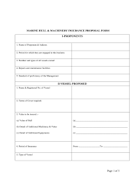 Through the marine hull insurance, we provide you with high level protection to cover loss or damage to various types of ships or vessels and their equipment, including specialist cover for other marine insurance options and interests: Fillable Online Marine Hull Machinery Insurance Proposal Form Deraya Fax Email Print Pdffiller