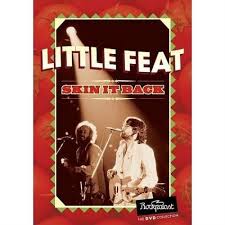 Little feat fat man in the bathtub. Little Feat Skin It Back The Rockpalast Collection Uk Dvd 481973