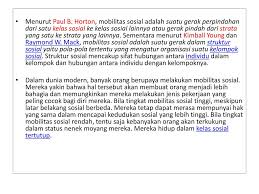 Pengertian mobilitas sosial adalah perpindahan status/posisi sosial individu atau suatu kelompok. Mobilitas Sosial Ppt Download