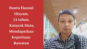 Katarak merupakan kondisi sakit mata yang umum terjadi. Bantu Hasnul Hisyam 31 Tahun Katarak Mata Mendapatkan Keperluan Rawatan Kitafund